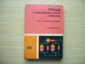 kniha Příklady a úlohy z vysokofrekvenční techniky a elektroniky Učeb. pomůcka pro 3. a 4. roč. stř. prům. škol elektrotechn., stud. oborů slaboproudého zaměření, SNTL 1968