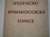 kniha Hygienicko-epidemiologická stanice Část 2, - Ochranný a běžný hygienický dozor - Organisační a metodický materiál., SZdN 1956