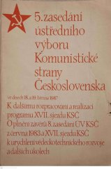 kniha 5. zasedání Ústředního výboru Komunistické strany Československa Praha, 18. a 19. března 1987, Svoboda 1987