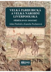 kniha Velká pardubická a Velká národní liverpoolská příběh dvou dostihů, Helios 2010