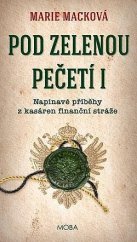 kniha Pod zelenou pečetí Napínavé příběhy z kasáren finanční stráže, MOBA 2024