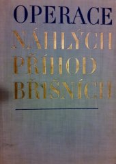 kniha Operace náhlých příhod břišních Taktika a technika základních výkonů chirurgických a gynekologických, SZdN 1968
