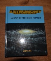 kniha Astronomy Journey to the cosmic frontier, Mosby 1995