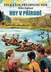 kniha Velká encyklopedie her Hry v přírodě, Vydavatelství Václav Vávra 2023