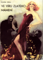 kniha Ve víru zlatého mámení román dneška, Zmatlík a Palička 1939