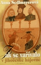 kniha Jak se vařívalo a žilo v jihočeské hájovně, Olympia 1998