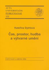 kniha Čas, prostor, hudba a výtvarné umění, Univerzita Jana Evangelisty Purkyně Ústí nad Labem 2006