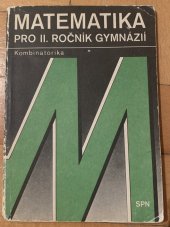 kniha Matematika pro druhý ročník gymnázií Kombinatorika, SPN 1989