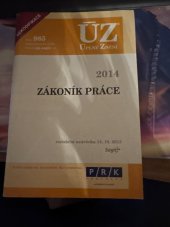 kniha ÚZ č. 985 Zákoník práce po rekodifikaci 2014 Úplné znění předpisů, Sagit 2013