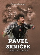 kniha Pavel Srniček: férový chlap, XYZ 2016
