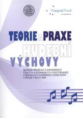 kniha Teorie a praxe hudební výchovy sborník příspěvků z konference českých a slovenských doktorandů a pedagogů hudebního vzdělávání v Praze v roce 2009, Univerzita Karlova, Pedagogická fakulta 2009