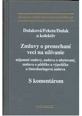 kniha Zmluvy o prenechaní veci na užívanie nájomné zmluvy, zmluva o ubytovaní, zmluva o pôžičke a výpožičke a timesharingová zmluva : s komentárom, C. H. Beck 2012