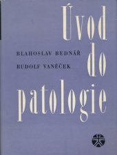 kniha Úvod do patologie Učebnice patologie pro stud. lék. fakult, SZdN 1964