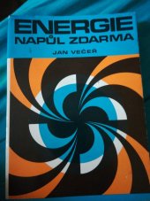 kniha Energie napůl zdarma Jan Večeř, Horizont 1985