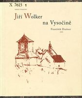 kniha Jiří Wolker na Vysočině, Tiskárny Havlíčkův Brod 2005