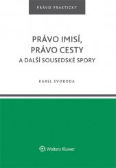 kniha Právo imisí, právo cesty a další sousedské spory, Wolters Kluwer 2016