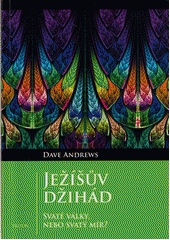 kniha Ježíšův džihád svaté války, nebo svatý mír?, Triton 2021