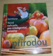 kniha Nová zahrada pro inteligentní lenochy Zahradničíme v souladu s přírodou, Brázda 2016
