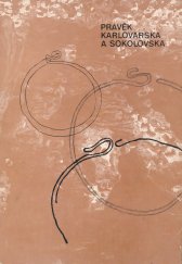 kniha Pravěk Karlovarska a Sokolovska a Katalog archeologických sbírek muzeí v Karlových Varech a Sokolově, Karlovarské muzeum v Kalových Varech 1983