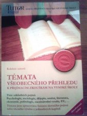 kniha Témata všeobecného přehledu k přijímacím zkouškám na VŠ, TUTOR 2005