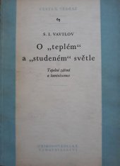kniha O "teplém" a "studeném" světle tepelné záření a luminiscence, Přírodovědecké vydavatelství 1951