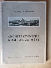 kniha Architektonická komposice měst určeno pro architekty, studenty architektonických škol a pro široký okruh specialistů, Úst. arch. a územního pl. 1952