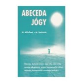 kniha Abeceda jógy Tělesná a dechová cvičení, jóga ruky, oční cviky, masáže, akupresura, strava..., Santal 2014