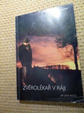 kniha Zvěrolékař v Ráji Jak jsme rostli, ROVTiSK Rovensko 2003