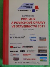 kniha Podlahy a povrchové úpravy ve stavebnictví 2011 sborník příspěvků z konference Podlahy a povrchové úpravy ve stavebnictví 2011, KC Novodvorská, Praha 4 : 14.-15.9.2011, Betonconsult 2011