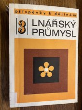 kniha Lnářský průmysl Sv. 3, - Sborník příspěvků k dějinám lnářské výroby v českých zemích. - Příspěvky k dějinám., Lnářský průmysl 1980