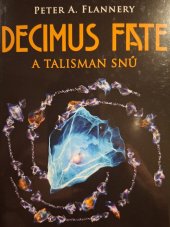 kniha Decimus Fate a talisman snů , Triton 2023