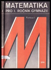 kniha Matematika pro první ročník gymnázií Funkce I, SPN 1989