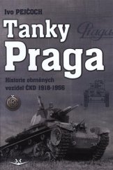 kniha Tanky Praga Historie obrněných vozidel ČKD 1918-1956, Svět křídel 2020
