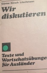 kniha Wir diskutieren - Texte und Wortschatzübungen für Ausländer, VEB 1988