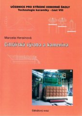kniha Cihlářská výroba a kamenina učebnice pro střední odborné školy., Silikátový svaz 2004
