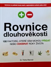 kniha Rovnice dlouhověkosti 100 faktorů, které vám mohou přidat nebo odebrat roky života, Eastone Books 2009