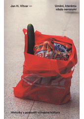 kniha Umění, kterému nikdo nerozumí historky z podsvětí výtvarné kultury, Paseka 2021