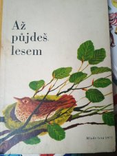 kniha Až půjdete lesem , Mladá letá 1977