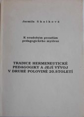 kniha Tradice hermeneutické pedagogiky a její vývoj v druhé polovině 20. století k soudobým proudům pedagogického myšlení, Pedagogický ústav J.A. Komenského ČSAV 1992