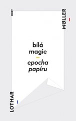 kniha Bílá magie. Epocha papíru, Host 2016
