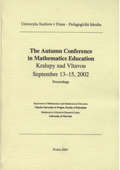 kniha The autumn conference in mathematics education Kralupy nad Vltavou, September 13-15, 2002 : proceedings, Univerzita Karlova, Pedagogická fakulta 2003