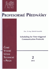 kniha Scheduling for time-triggered communication protocols = Rozvrhování pro časem řízené komunikační protokoly, ČVUT 2012