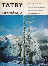 kniha Tatry rozprávajú Tatry rasskazyvajut. The Tatras tell their tale. Die Tatra erzählt. Les Tatras racontent, Tatrapress 1969