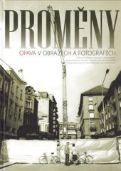 kniha Proměny  - Opava v obrazech a fotografiích, Zemský archiv v Opavě 2014