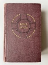kniha BIBLÍ SVATÁ ANEB VŠECKA SVATÁ PÍSMA STARÉHO I NOVÉHO ZÁKONA, BIBLICKÁ SPOLEČNOST V PRAZE 1940