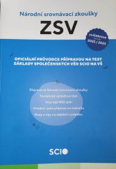kniha Národní srovnávací zkoušky ZSV Oficiální průvodce přípravou na test základy společenských věd SCIO na VŠ, SCIO 2022