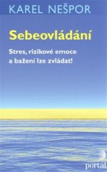 kniha Sebeovládání Stres, rizikové emoce a bažení lze zvládat!, Portál 2013