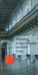kniha Průvodce po sportovních stavbách Prahy, Odbor památkové péče Magistrátu hl. m. Prahy 2016