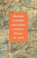 kniha Sborník Státního okresního archivu Přerov 2022 , Zemský archiv v Opavě, Státní okresní archiv Přerov 2022