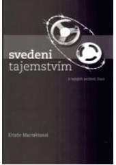 kniha Svedeni tajemstvím z tajných archivů Stasi, Volvox Globator 2013